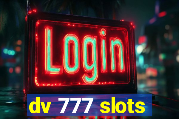 dv 777 slots